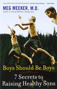 Book cover of “Boys Should Be Boys: 7 Secrets to Raising Healthy Sons,” one of the parenting books recommended by our private school in New England
